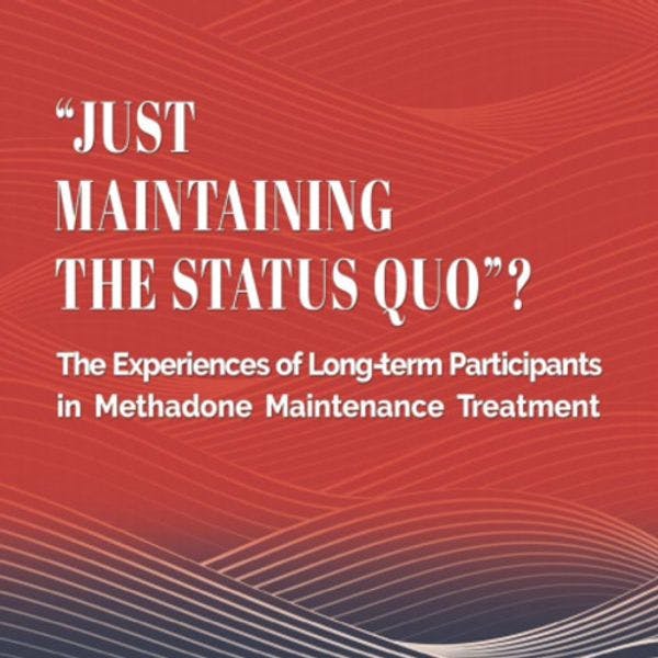 "Just maintaining the status quo"? - The experience of long term participants in methadone maintenance treatment