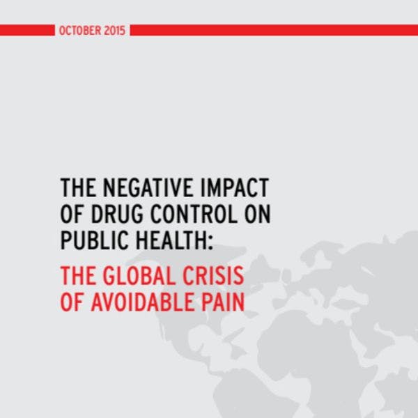 L'impact négatif du contrôle des drogues sur la santé publique – Une crise mondiale de la douleur inutile