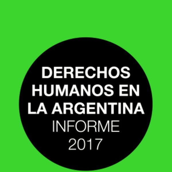 Derechos humanos en la Argentina. Informe 2017