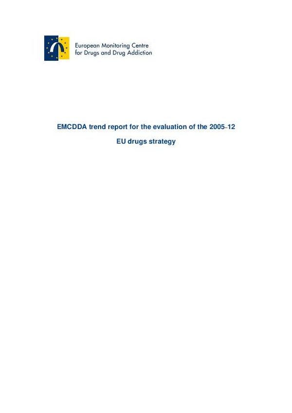 EMCDDA trend report for the evaluation of the 2005–12 EU drugs strategy