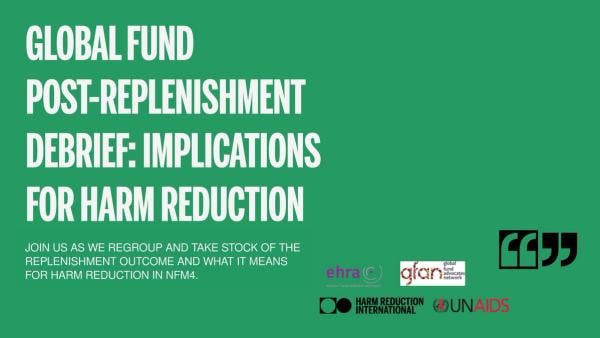 Global Fund post-replenishment debrief: Implications for harm reduction