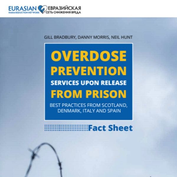 Services de prévention des overdoses en sortant de prison : Bonnes pratiques en Ecosse, au Danemark, en Italie et en Espagne